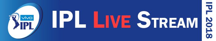 IPL 2018 Live Stream