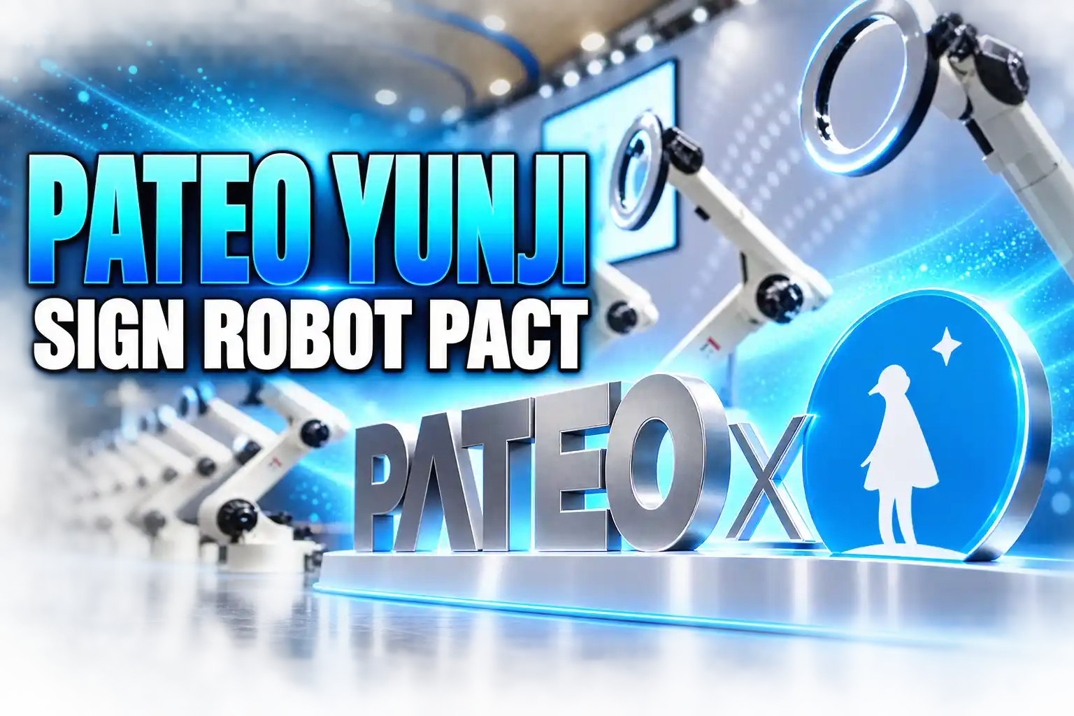 Pateo Yunji sign robot pact cockpit plants